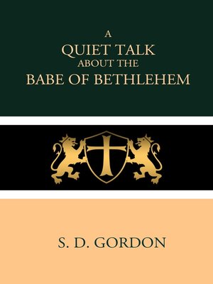 cover image of A Quiet Talk about the Babe of Bethlehem